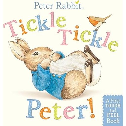 Tickle, Tickle, Peter! A First Touch-and-Feel Book (Peter Rabbit)