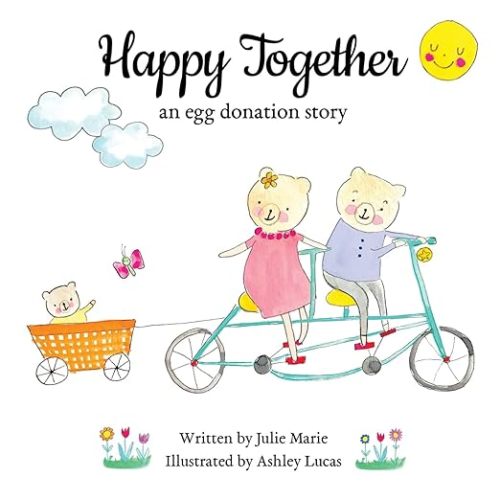Happy Together: an egg donation story (Happy Together - 13 Books on Donor Conception, IVF and Surrogacy)
