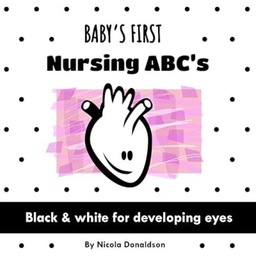 Baby's First Nursing ABC's: A Black and White Book of Fun Medical Vocabulary