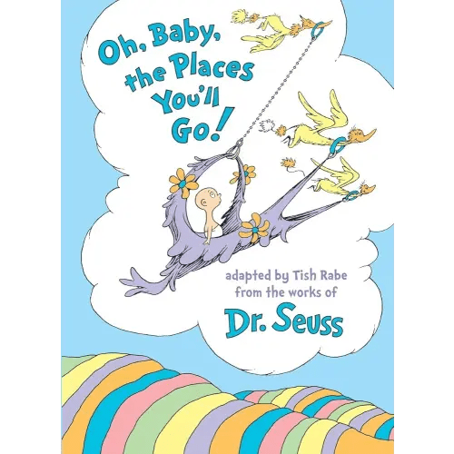 Oh, Baby, the Places You'll Go! (Dr. Seuss Nursery Collection)