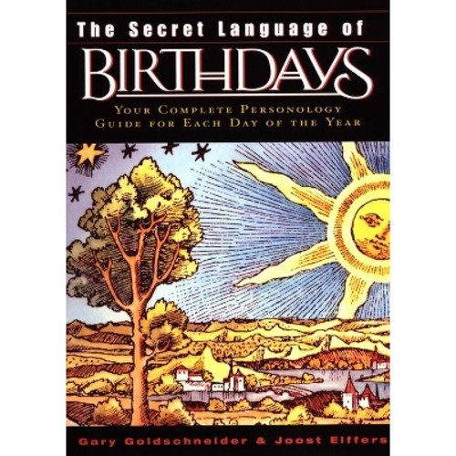 The Secret Language of Birthdays - by Gary Goldschneider & Joost Elffers