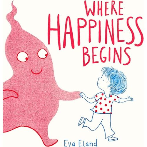 Where Happiness Begins Hardcover – August 25, 2020