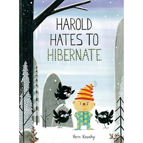 Harold Hates to Hibernate (A Harold the Bear Story)