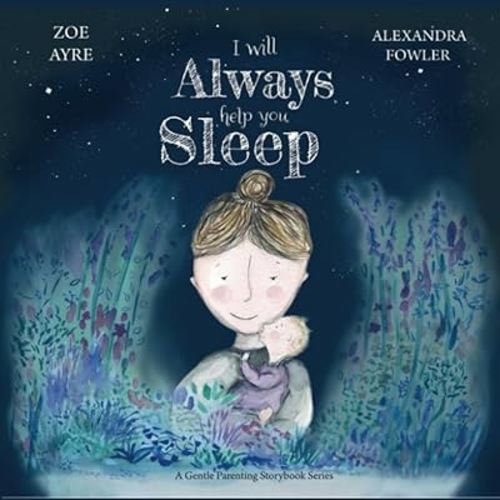 I Will Always Help You Sleep (US version): A Gentle Parenting Storybook Series