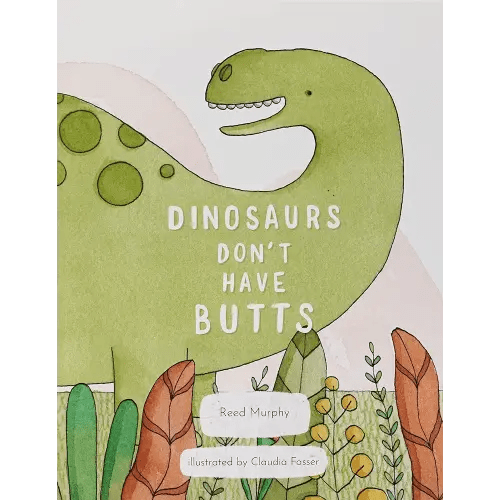 Dinosaurs Don't Have Butts