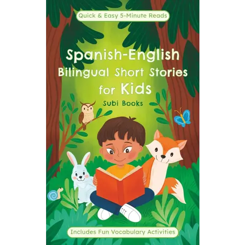 Spanish-English bilingual short stories for kids: Fun and educational 5-minute stories for kids, boosting vocabulary with dual language tales and activities