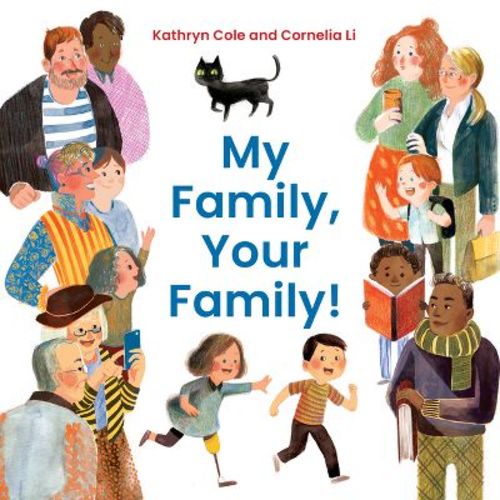 My Family, Your Family! - By Kathryn Cole (board Book)