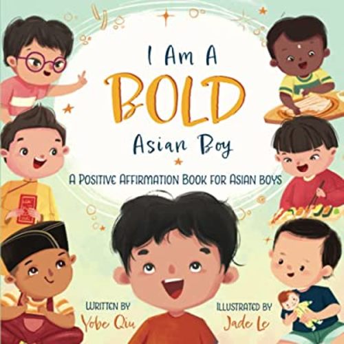 I Am a Bold Asian Boy: A Positive Affirmation Book for Asian Boys (Asian Family Series)