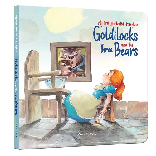 Goldilocks and The Three Bears: My First Illustrated Fairytales