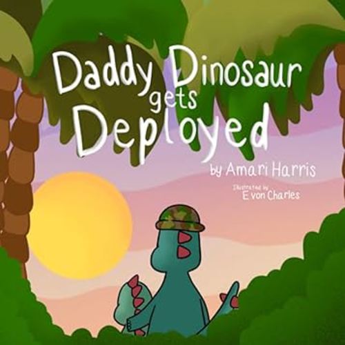 Daddy Dinosaur Gets Deployed