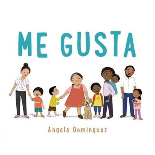 Me Gusta - by Angela Dominguez (Hardcover)