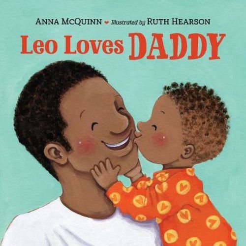 Leo Loves Daddy - By Anna Mcquinn (board Book)
