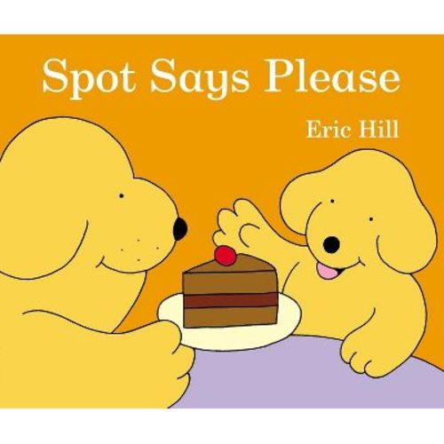 Spot Says Please - by Eric Hill (Board Book)