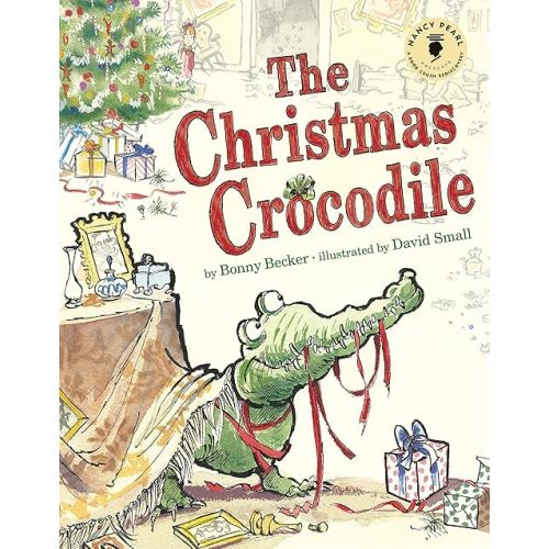 The Christmas Crocodile (Nancy Pearl's Book Crush Rediscoveries) Hardcover – Illustrated, September 20, 2016
