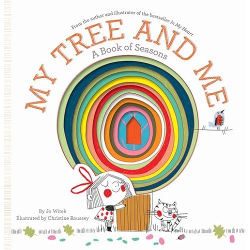 My Tree and Me: A Book of Seasons (Growing Hearts) Hardcover – Picture Book, April 2, 2019