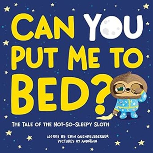 Can You Put Me to Bed?: The Tale of the Not-So-Sleepy Sloth