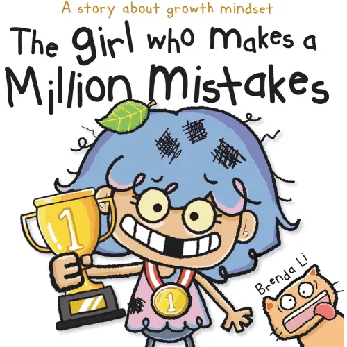 The Girl Who Makes a Million Mistakes: A Growth Mindset Book for Kids to Boost Confidence, Self-Esteem and Resilience (A Million Mistakes Series)