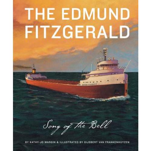 The Edmund Fitzgerald: The Song of the Bell (True Story) (Hardcover) | Horizon Books