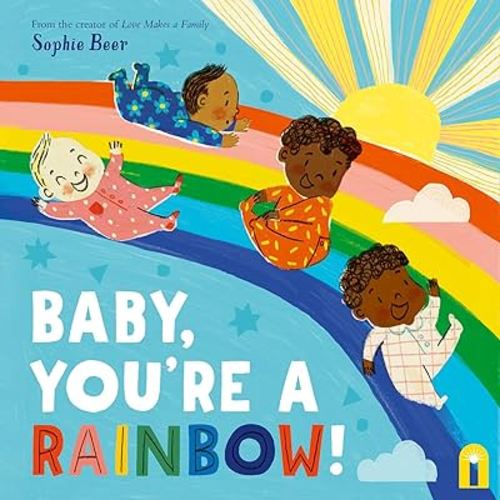 Baby, You’re a Rainbow! : Beer, Sophie: Amazon.com.au: Books