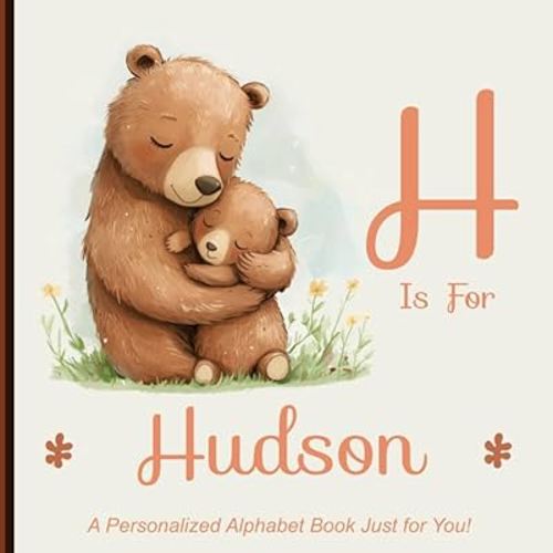 H is for Hudson: A Personalized Alphabet Book Just for You!