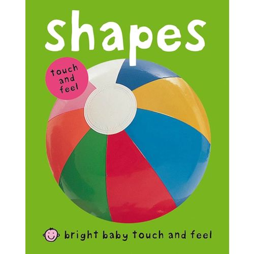Bright Baby Touch & Feel Shapes (Bright Baby Touch and Feel)
