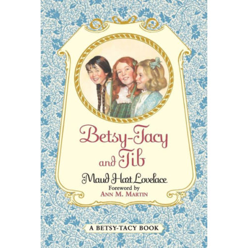 Betsy-Tacy and Tib by Maud Hart Lovelace, Lois Lenski, Paperback | Barnes & Noble®