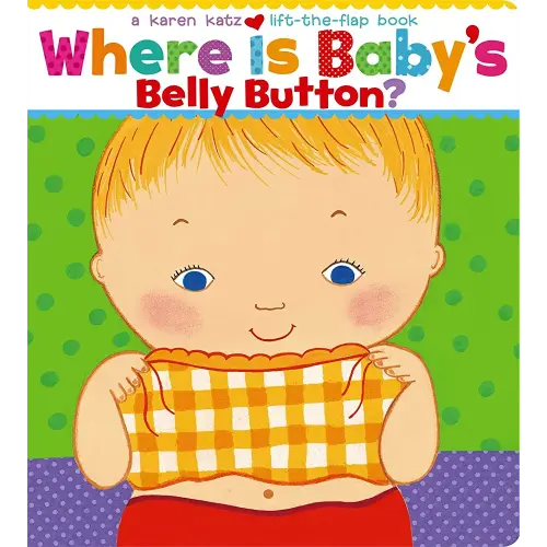 Where Is Baby's Belly Button? A Lift-the-Flap Book