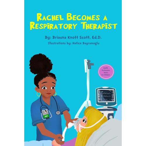 Rachel Becomes A Respiratory Therapist (Health Professions Series for Children)