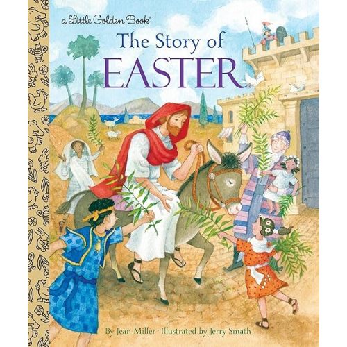 The Story of Easter: A Christian Easter Book for Kids (Little Golden Book) Hardcover – Picture Book, January 9, 2018