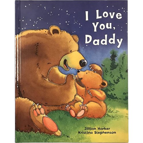 I Love You, Daddy: A Tale of Encouragement and Parental Love between a Father and his Child, Picture Book