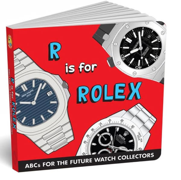 R is for Rolex – ABCs for Future Watch Collectors | Toddler Board Book Teaching Letters Through Luxury Watches & Timepieces | Alphabet Book & Gift for Watch Lovers, Kids & Dads by Diaper Book Club