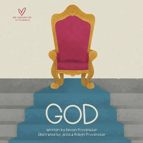 God (Big Theology for Little Hearts)