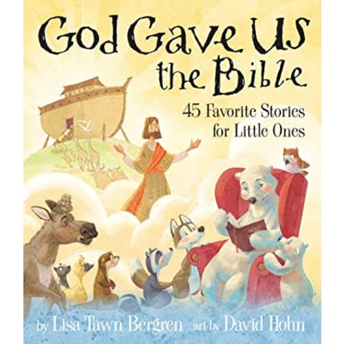 God Gave Us the Bible: Forty-Five Favorite Stories for Little Ones