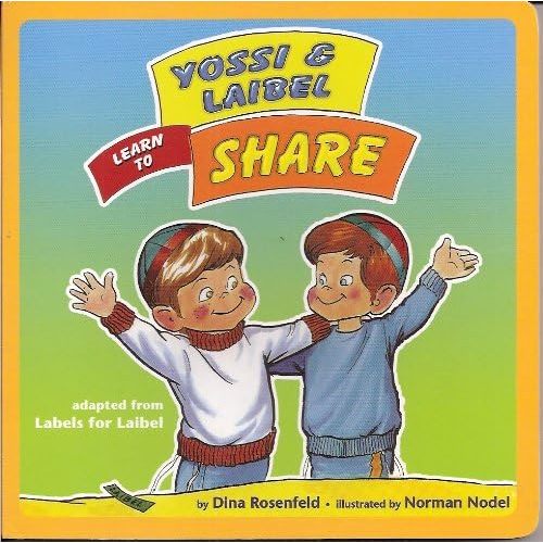 Yossi and Laibel Learn to Share Board book – January 1, 2010
