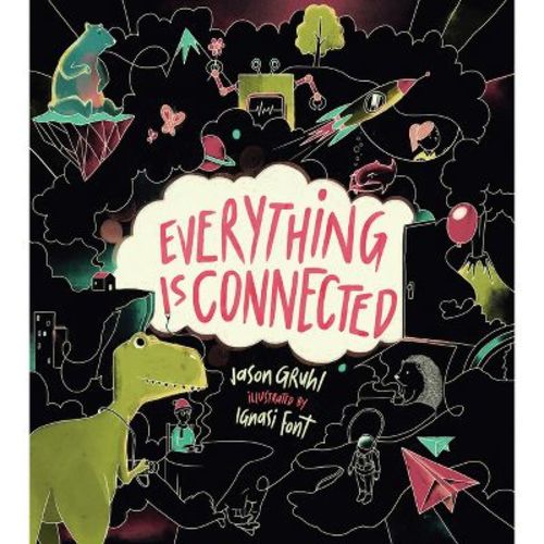 Everything Is Connected - By Jason Gruhl (hardcover)