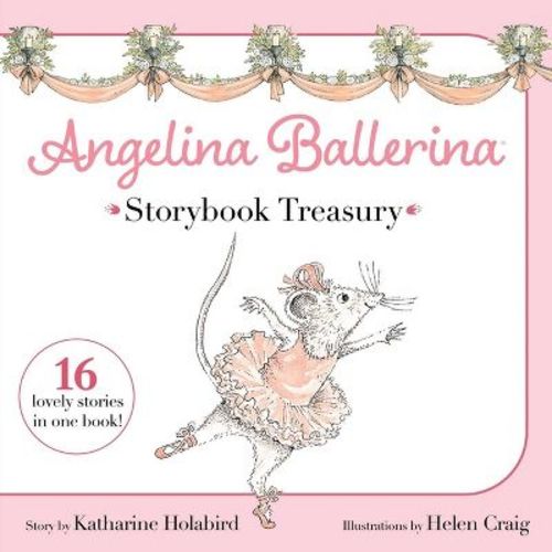 Angelina Ballerina Storybook Treasury - By Katharine Holabird (hardcover)