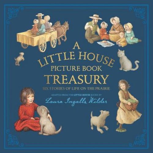 A Little House Picture Book Treasury - by Laura Ingalls Wilder (Hardcover)