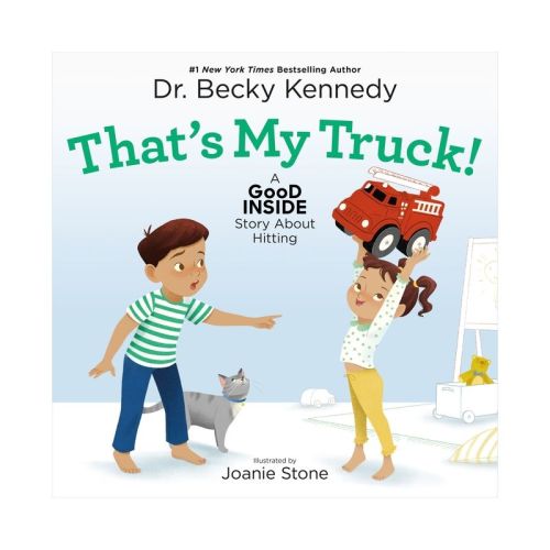 That's My Truck! - By Dr. Becky Kennedy (hardcover)