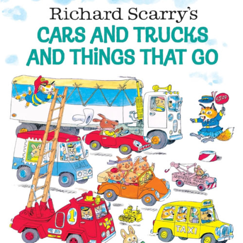 Richard Scarry's Cars and Trucks and Things That Go