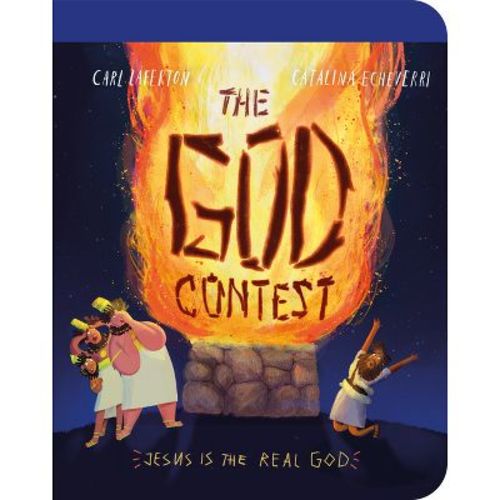 The God Contest Board Book - (tales That Tell The Truth For Toddlers) By Carl Laferton