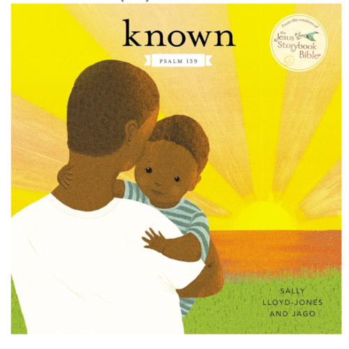 Known: Psalm 139 (Jesus Storybook Bible)