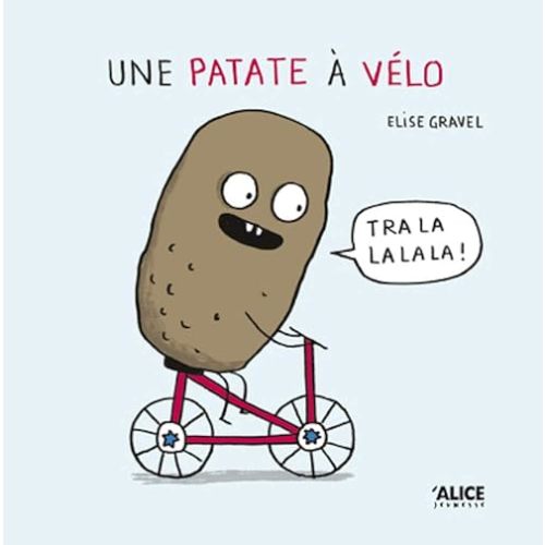 Une patate à vélo Hardcover – February 21, 2019