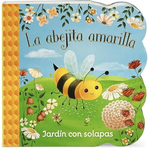 La abejita amarilla/ Little Yellow Bee (Chunky Lift-a-flap Board Book) (Spanish Edition) Board book – Lift the flap, June 30, 2020