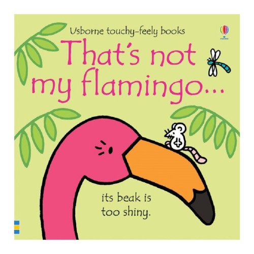 Thats Not My Flamingo by Fiona Watt