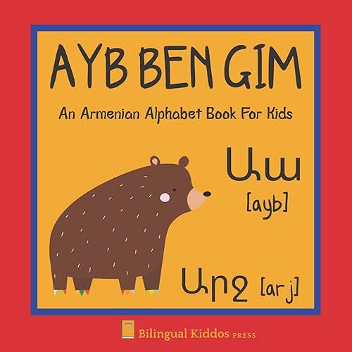 An Armenian Alphabet Book For Kids: Ayb Ben Gim: Language Learning Gift For Toddlers, Babies & Children Age 1 - 3:Transliteration Included Paperback – March 28, 2020