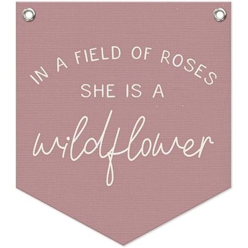 Wildflower Nursery Decor, Girls Room Decor, In a Field Full of Roses She Is a Wildflower Banner, Pink Linen Banner Flag Decor for Little Girl Baby Girl 14.5x12.6 in