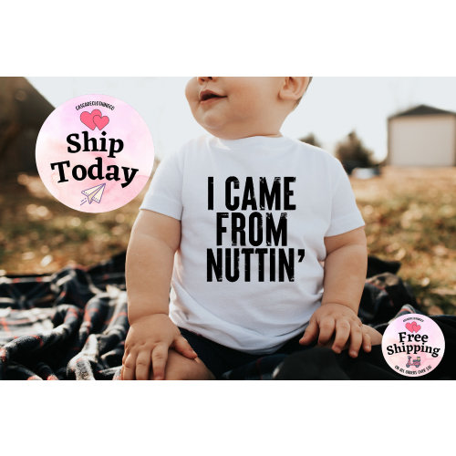 I Came From Nuttin' Baby Onesie®, Baby Shower Gift, Funny Baby Onesie®, Inappropriate Baby Bodysuit, Pregnancy Announcement, Funny Baby tee