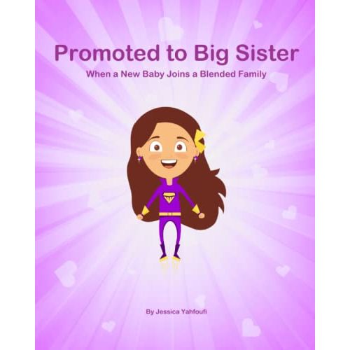 Promoted to Big Sister: When a New Baby Joins a Blended Family
