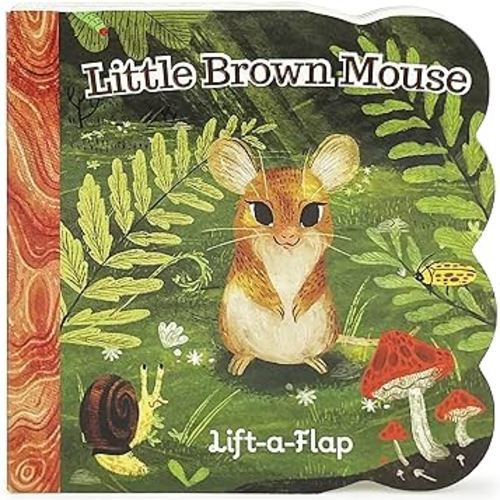 Little Brown Mouse - A Lift-a-Flap Board Book for Babies and Toddlers, Ages 1-4