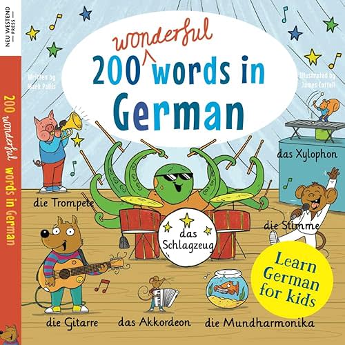 Learn German for kids: 200 wonderful words in German: First bilingual German English word book for children: clothes, colours, food, transport, ... the Story Powered Language learning method) Paperback – March 7, 2025